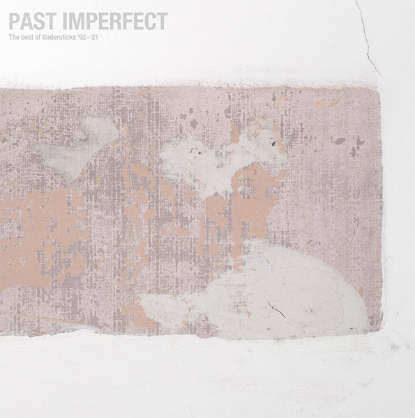 Tindersticks - Past Imperfect: The Best Of Tindersticks '92 - '21 Tindersticks - Past Imperfect: The Best Of Tindersticks '92 - '21