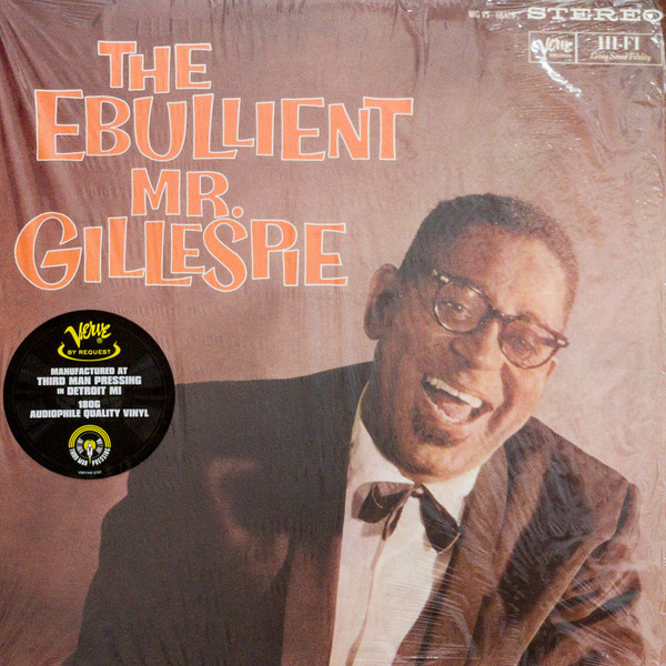 Dizzy Gillespie - The Ebullient Mr. Gillespie Dizzy Gillespie - The Ebullient Mr. Gillespie
