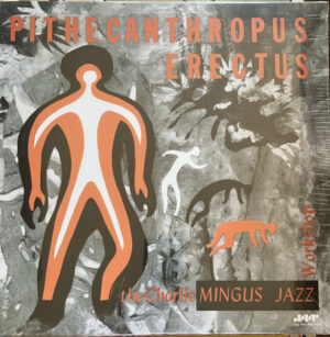 Charles Mingus Jazz Workshop - Pithecanthropus Erectus