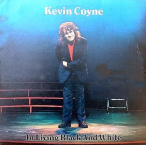 Kevin Coyne - In Living Black And White
