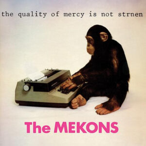 The Mekons - The Quality Of Mercy Is Not Strnen