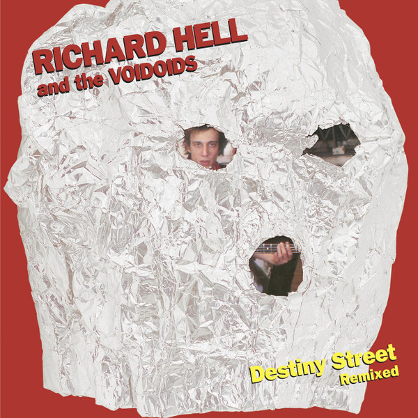 Richard Hell & The Voidoids - Destiny Street Remixed Richard Hell & The Voidoids - Destiny Street Remixed