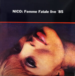 Nico - Femme Fatale Live '85