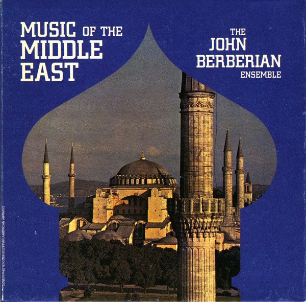 The John Berberian Ensemble - Music Of The Middle East The John Berberian Ensemble - Music Of The Middle East