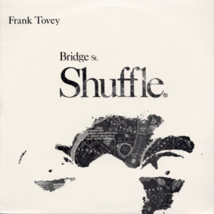 Frank Tovey - Bridge St. Shuffle