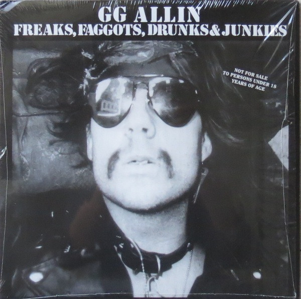 GG Allin - Freaks, Faggots, Drunks & Junkies GG Allin - Freaks, Faggots, Drunks & Junkies