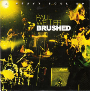 Paul Weller - Brushed (A Heavy Soul EP)