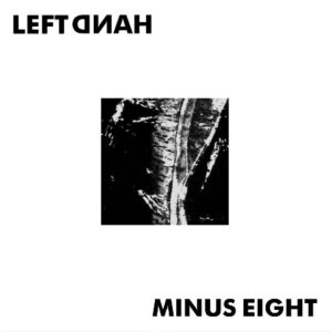 Left Hand - Minus Eight