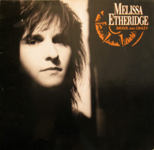 Melissa Etheridge - Brave And Crazy