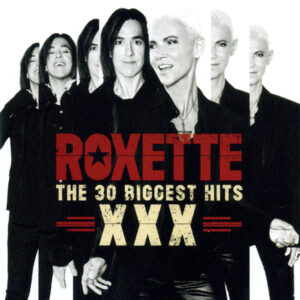 Roxette - XXX The 30 Biggest Hits [2CD]