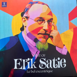 Erik Satie - Le Bel Excentrique (Best Of Erik Satie)
