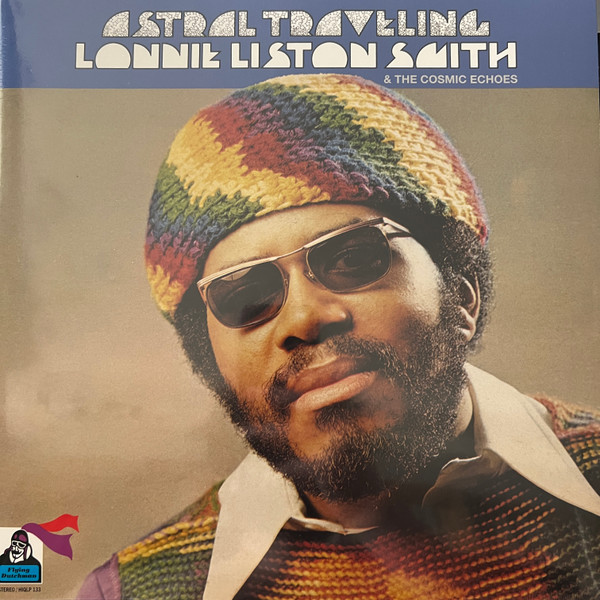 Lonnie Liston Smith And The Cosmic Echoes - Astral Traveling Lonnie Liston Smith And The Cosmic Echoes - Astral Traveling