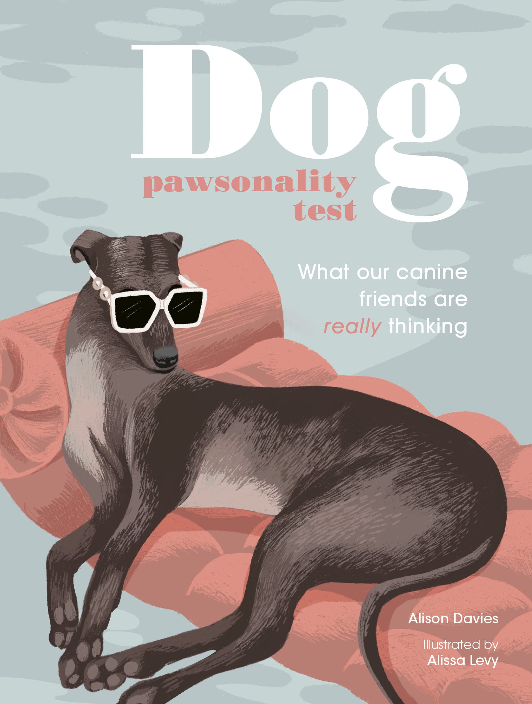 The Dog Pawsonality Test: What our canine friends are really thinking The Dog Pawsonality Test: What our canine friends are really thinking