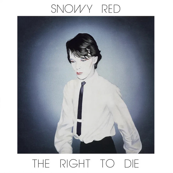 Snowy Red - The Right To Die Snowy Red - The Right To Die