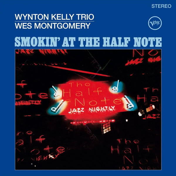 Wynton Kelly Trio / Wes Montgomery – Smokin' At The Half Note Wynton Kelly Trio / Wes Montgomery – Smokin' At The Half Note