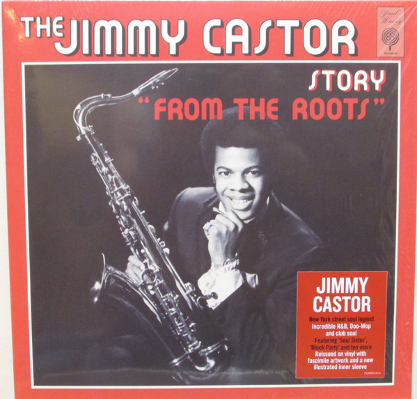 Jimmy Castor - The Jimmy Castor Story "From The Roots" Jimmy Castor - The Jimmy Castor Story "From The Roots"