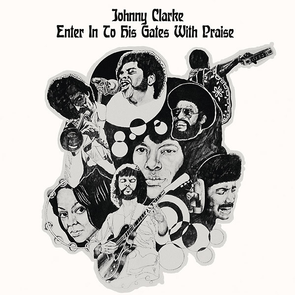 Johnny Clarke - Enter Into His Gate With Praise Johnny Clarke - Enter Into His Gate With Praise