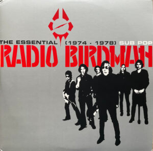 Radio Birdman - The Essential Radio Birdman (1974 - 1978)