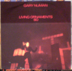 Gary Numan - Living Ornaments '80