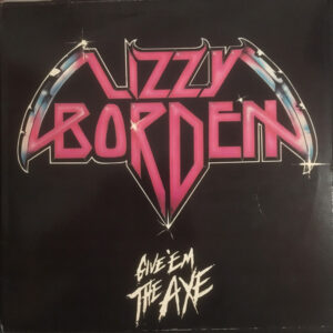 Lizzy Borden - Give 'Em The Axe