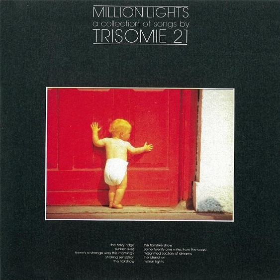 Trisomie 21 - Million Lights - A Collection Of Songs By Trisomie 21 Trisomie 21 - Million Lights - A Collection Of Songs By Trisomie 21