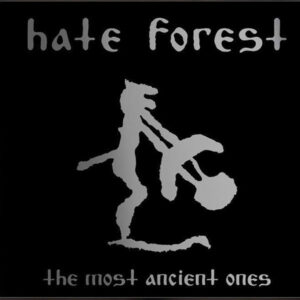 Hate Forest - The Most Ancient Ones