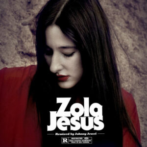 Zola Jesus - Wiseblood (Remixed by Johnny Jewel)