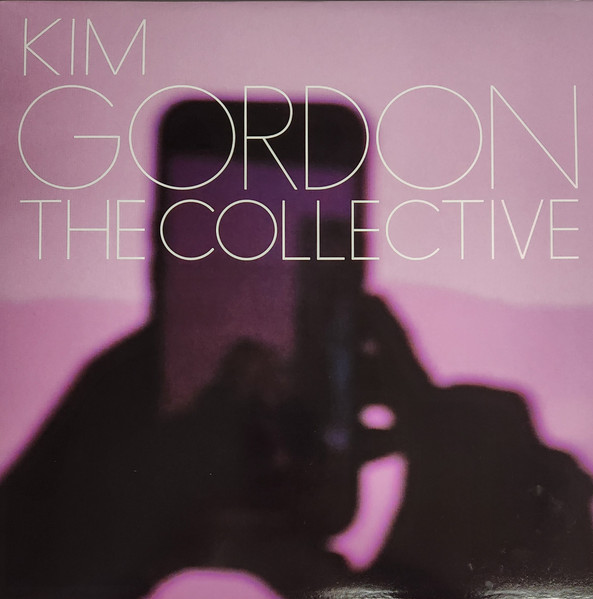 Kim Gordon - The Collective Kim Gordon - The Collective