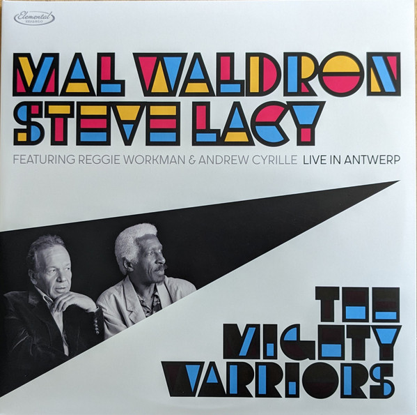 Steve Lacy / Mal Waldron – The Mighty Warriors: Live In Antwerp Steve Lacy / Mal Waldron – The Mighty Warriors: Live In Antwerp