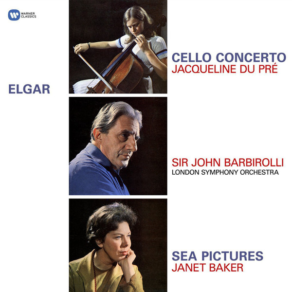 Jacqueline Du Pré, Sir John Barbirolli, London Symphony Orchestra / Janet Baker - Sir Edward Elgar - Cello Concerto / Sea Pictures Jacqueline Du Pré, Sir John Barbirolli, London Symphony Orchestra / Janet Baker - Sir Edward Elgar - Cello Concerto / Sea Pictures