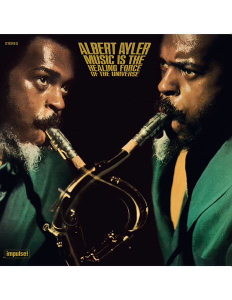 Albert Ayler - Music Is The Healing Force Of The Universe Albert Ayler - Music Is The Healing Force Of The Universe