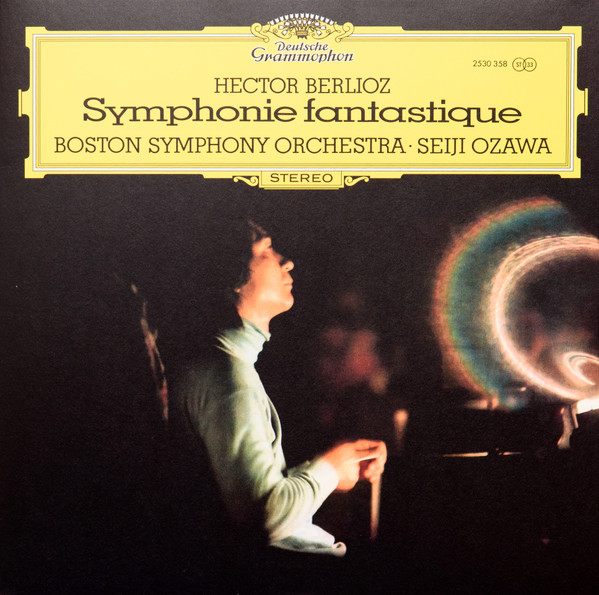Hector Berlioz - Boston Symphony Orchestra, Seiji Ozawa – Symphonie Fantastique Hector Berlioz - Boston Symphony Orchestra, Seiji Ozawa – Symphonie Fantastique