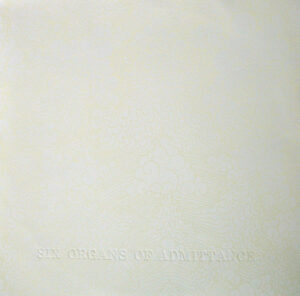 Six Organs Of Admittance - For Octavio Paz