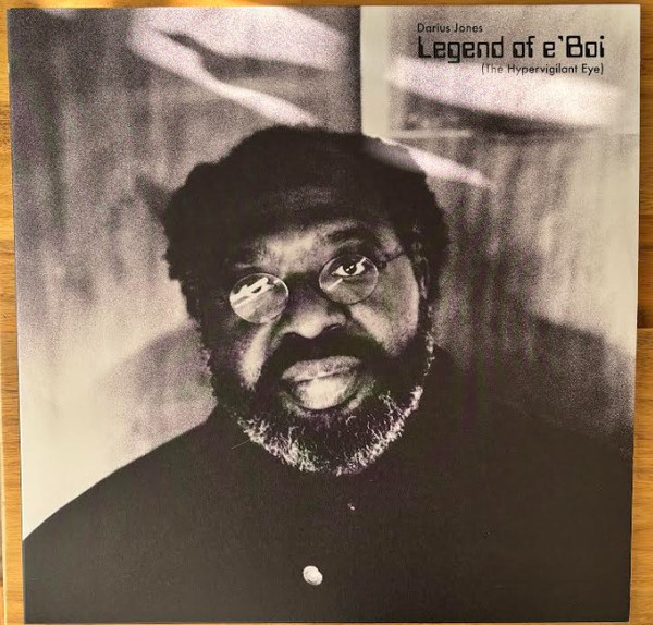 Darius Jones - Legend of e'Boi (The Hypervigilant Eye) Darius Jones - Legend of e'Boi (The Hypervigilant Eye)