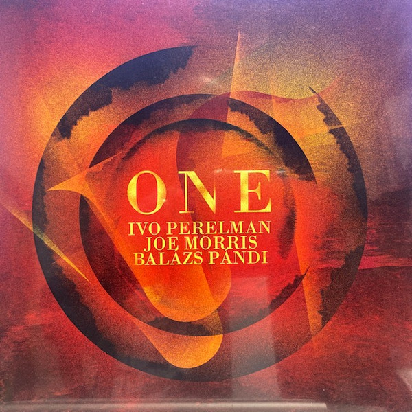Ivo Perelman, Joe Morris, Balázs Pándi – One Ivo Perelman, Joe Morris, Balázs Pándi – One