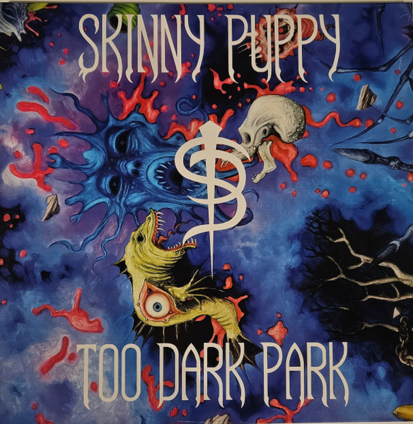 Skinny Puppy - Too Dark Park Skinny Puppy - Too Dark Park