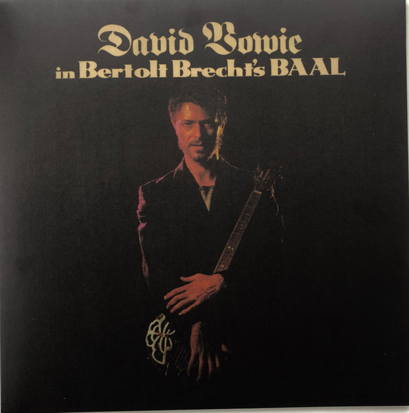 David Bowie - David Bowie In Bertolt Brecht's Baal David Bowie - David Bowie In Bertolt Brecht's Baal