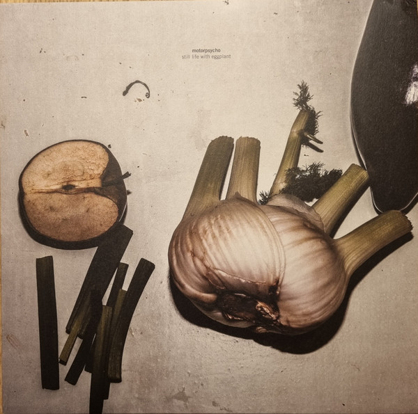 Motorpsycho - Still Life With Eggplant Motorpsycho - Still Life With Eggplant