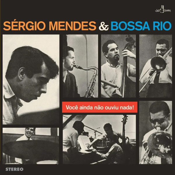 Sergio Mendes E Bossa Rio - Você Ainda Não Ouviu Nada! Sergio Mendes E Bossa Rio - Você Ainda Não Ouviu Nada!
