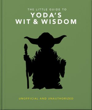 The Little Guide to Yoda's Wit and Wisdom