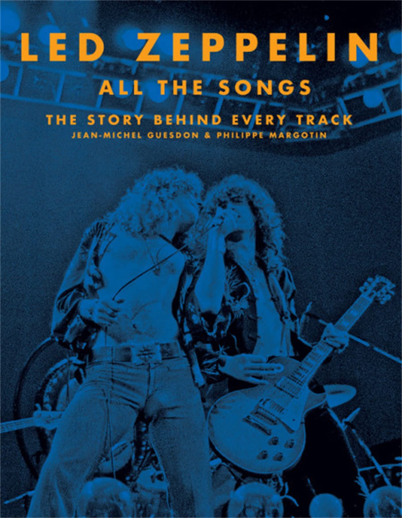 Led Zeppelin All the Songs: The Story Behind Every Track Led Zeppelin All the Songs: The Story Behind Every Track