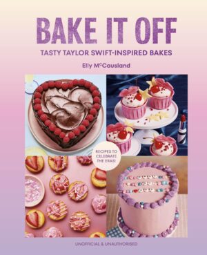 Bake it Off: The ultimate Taylor Swift baking book and Christmas gift for Swifties