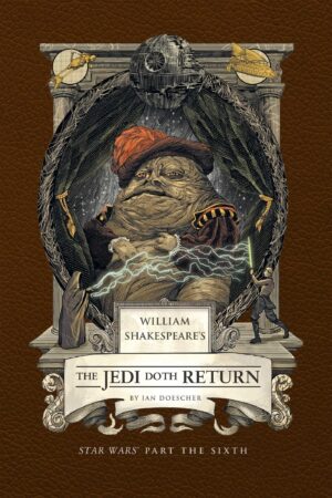 William Shakespeare's The Jedi Doth Return: Star Wars Part the Sixth (Shakespeare Star Wars, 6)