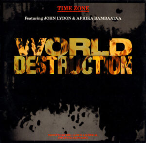 Time Zone Featuring John Lydon & Afrika Bambaataa – World Destruction