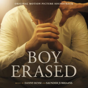 Danny Bensi, Saunder Jurriaans - Boy Erased (Original Motion Picture Soundtrack)