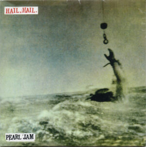 Pearl Jam - Hail, Hail [7"][45RPM]
