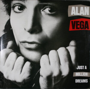 Alan Vega - Just A Million Dreams