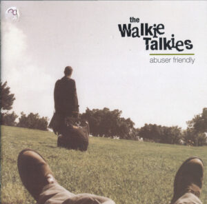 The Walkie Talkies – Abuser Friendly