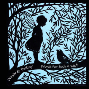 Windy & Destiny – Words For Such A Riot