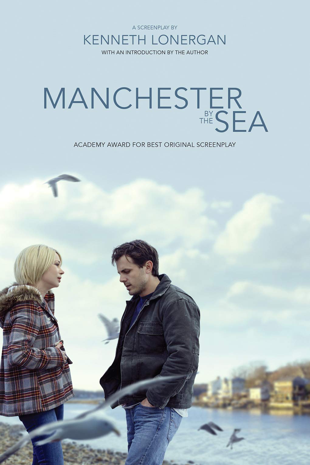 Manchester by the Sea: A Screenplay Manchester by the Sea: A Screenplay